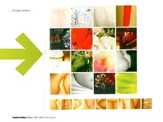 Projeto Gráfico • | IED | BR | SP | Fabio Silveira
Design Gráfico20
 