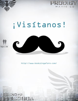 Página | 298
¡Visítanos!
http://www.bookzingaforo.com/
 