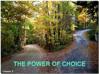 THEPOWER OF CHOICE Lesson 2  