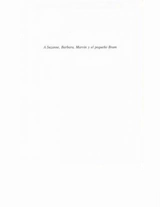 A Suzanne, Barbara, Marvin y el pequeño Bram
 