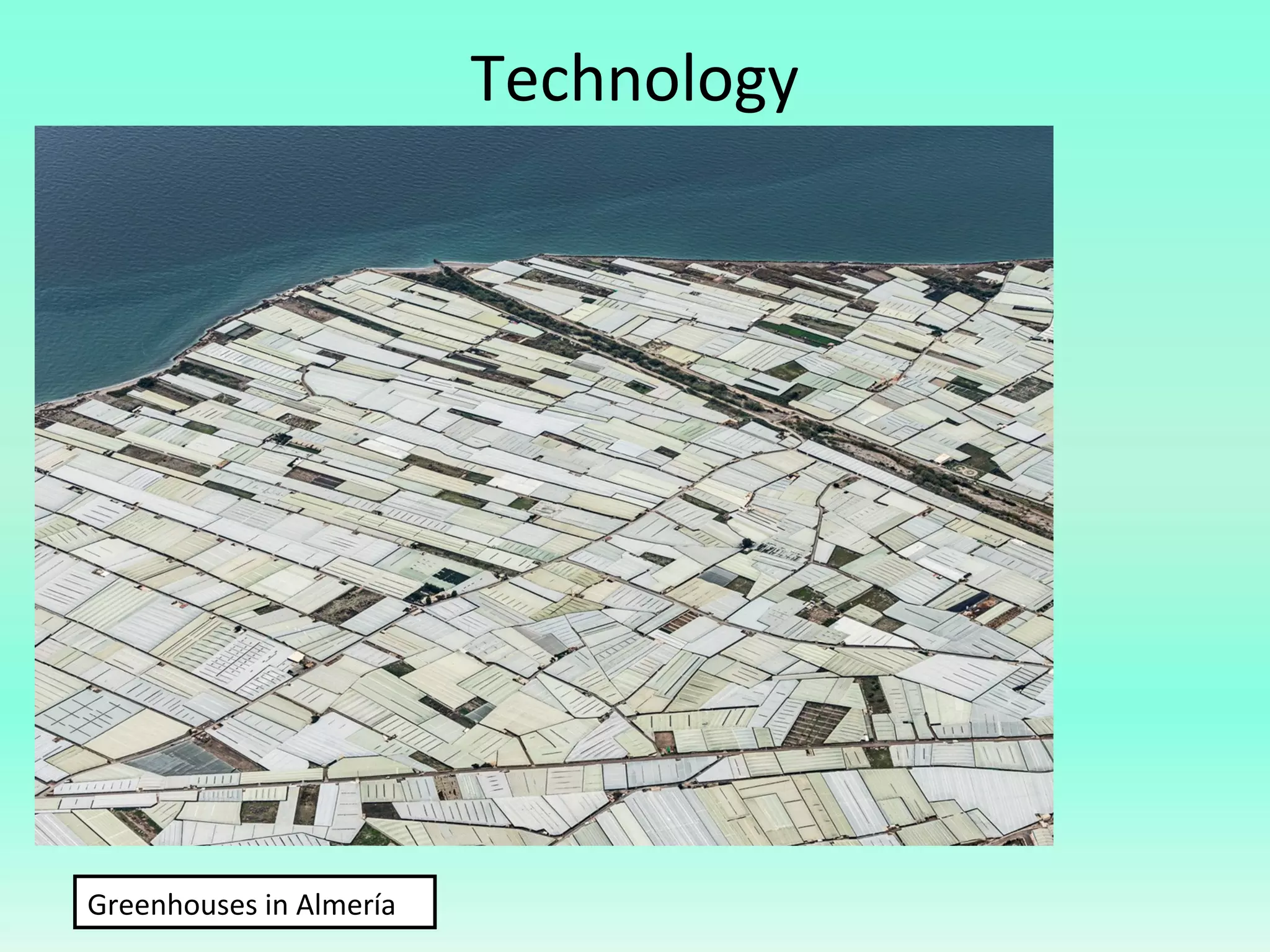 Technology
Greenhouses in Almería