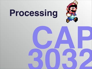 Processing

CAP

 