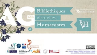 Production BVH : Fac-similés (Numérisations) - Assemblée générale 2021, Programme de recherche Bibliothèques Virtuelles Humanistes 