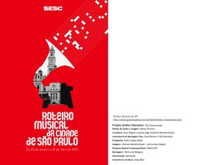 Roteiro Musical de SP
http://www.gutorequena.com.br/site/#roteiro-musical-de-sp/1
Projeto Gráfico Educativo: TG3 Comunicação
Edição de Áudio e Imagem: Darlan Ferreira
Curadoria: Assis Ângelo e Andrea Lago (Instituto Memória Brasil)
Consultoria de Montagem Fina: Clara Perino e Cidô Brecheret
Fotografia: André Labate Rosso
Imagens: Instituto Memória Brasil – Acervo Assis Ângelo
Pesquisa Musical Contemporânea: Débora Pill
Montagem: Fábrica de Milagres
Sonorização: Maxiaudio 
Consultoria Jurídica: Jorge Melo
 