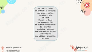 un café = a coffee
un coiffeur = a hair stylist
une photo = a photo
un vélo = a cycle
Sel = salt
Danser = to dance
un poisson = a fish
les sciences = the sciences
Ça = this/that
un cinéma = a theatre
une bicyclette = a bi-cycle
Celle = the one
une addition = an addition
dix = ten
https://youtu.be/lyCW0K1vnGk?feature=shared
For Audio of these words click the below link
 