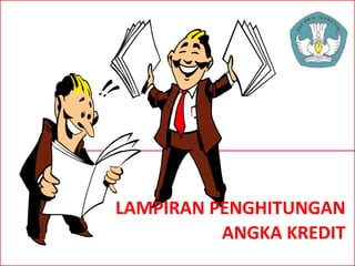 LAMPIRAN PENGHITUNGAN
          ANGKA KREDIT
 