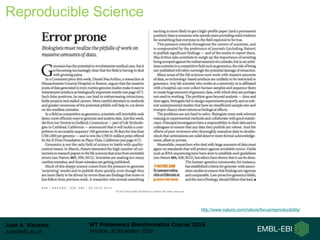 Juan A. Vizcaíno
juan@ebi.ac.uk
WT Proteomics Bioinformatics Course 2016
Hinxton, 8 December 2016
Reproducible Science
http://www.nature.com/nature/focus/reproducibility/
 