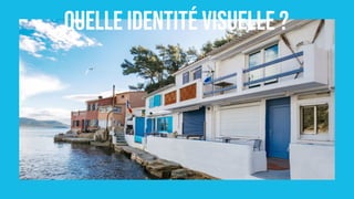 QUELLE IDENTITÉ VISUELLE ?
 