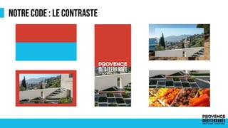 NOTRE CODE : LE CONTRASTE
 