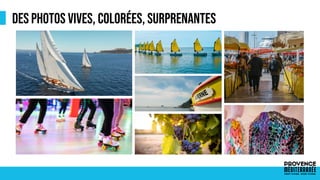 DES PHOTOS VIVES, COLORÉES, SURPRENANTES
 