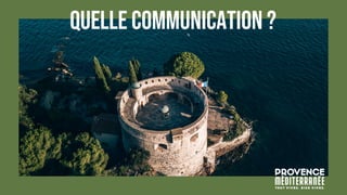 QUELLE COMMUNICATION ?
 
