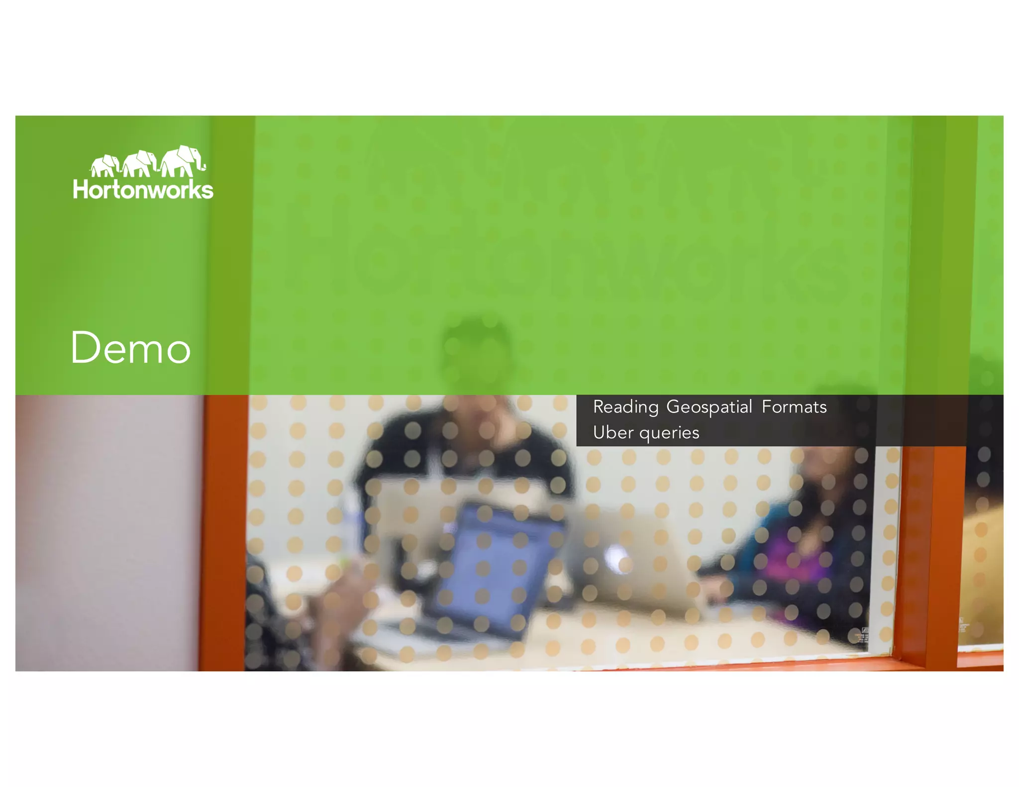 Page 17
Demo
Reading Geospatial Formats
Uber queries
 