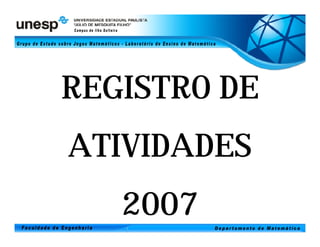 REGISTRO DE
ATIVIDADES
   2007
    Copyright © 2007 LEALTRAN
 