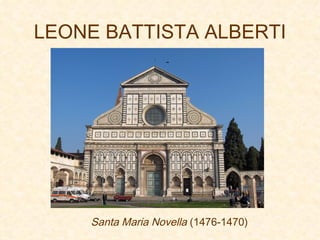 LEONE BATTISTA ALBERTI Santa Maria Novella  (1476-1470) 