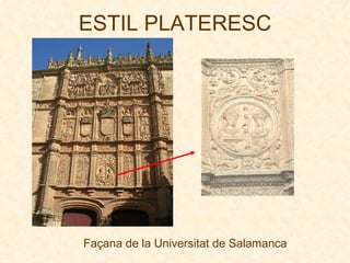 ESTIL PLATERESC Façana de la Universitat de Salamanca 