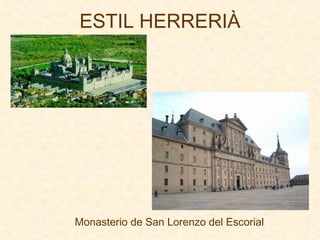 ESTIL HERRERIÀ Monasterio de San Lorenzo del Escorial 