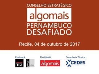 Recife, 04 de outubro de 2017
Realização Divulgação Consultoria Técnica
 