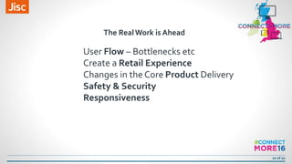 20 of 20
The RealWork is Ahead
User Flow – Bottlenecks etc
Create a Retail Experience
Changes in the Core Product Delivery
Safety & Security
Responsiveness
 
