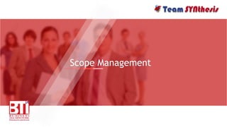 Scope Management
 