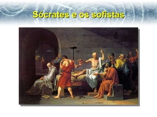 Sócrates e os sofistas 
