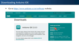 Downloading Arduino IDE
▪ Go to https://www.arduino.cc/en/software website.
 