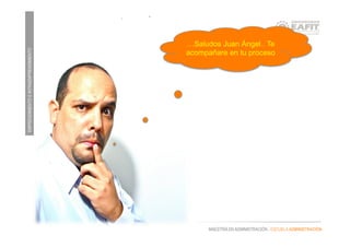 EMPRENDIMIENTOEINTRAEMPRENDIMIENTO
MAESTRÍA EN ADMINISTRACIÓN - ESCUELA ADMINISTRACIÓN
…Saludos Juan Ángel.. Te
acompañare en tu proceso
 