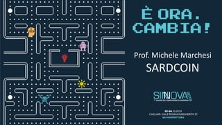 Prof. Michele Marchesi
SARDCOIN
 
