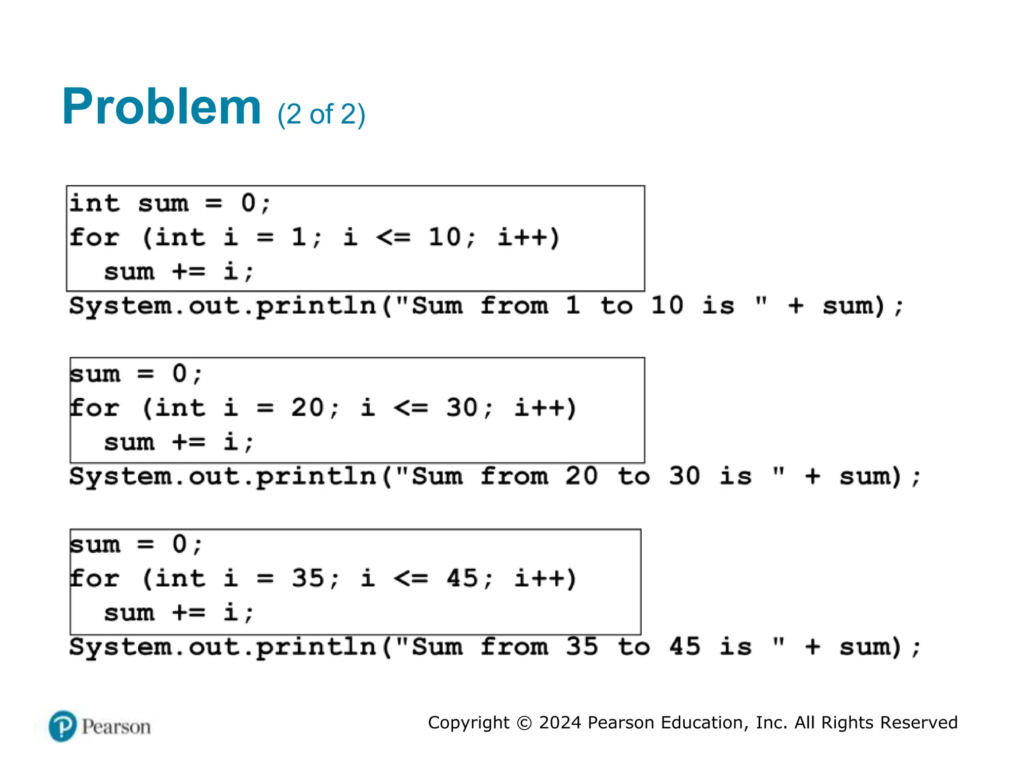 Copyright © 2024 Pearson Education, Inc. All Rights Reserved
Problem (2 of 2)
 