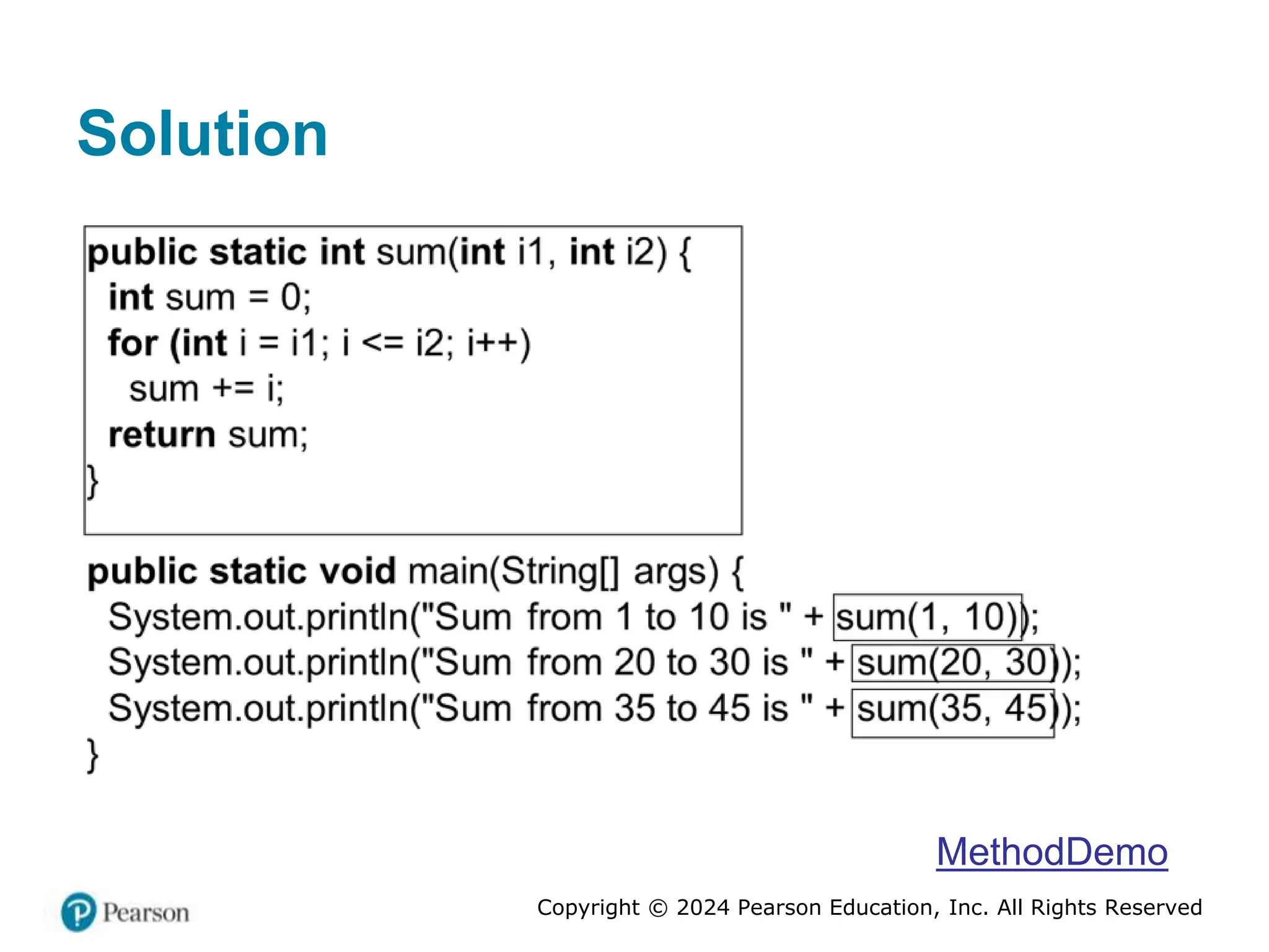 Copyright © 2024 Pearson Education, Inc. All Rights Reserved
Solution
MethodDemo
 