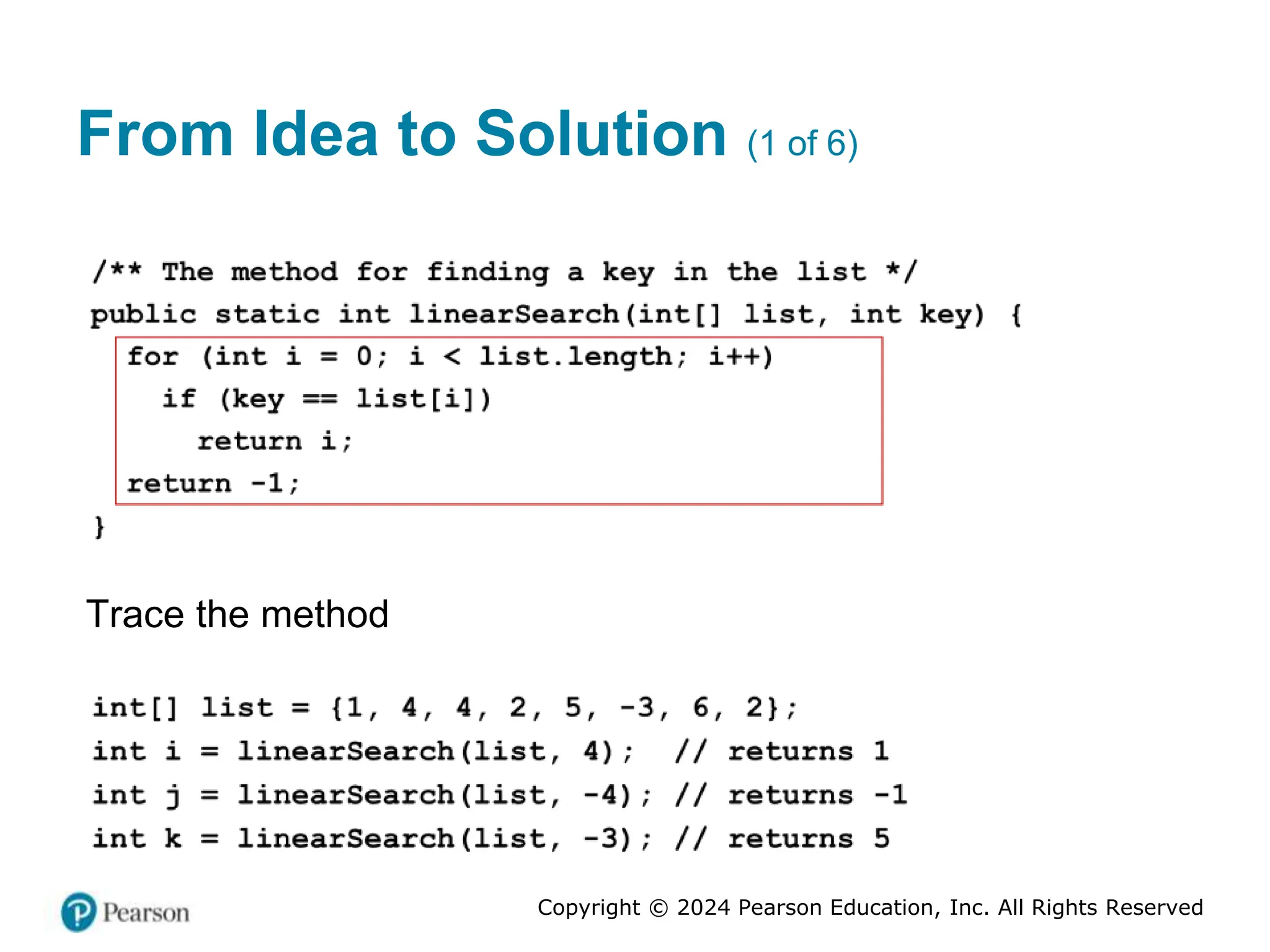 Copyright © 2024 Pearson Education, Inc. All Rights Reserved
From Idea to Solution (1 of 6)
Trace the method
 