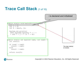 Copyright © 2024 Pearson Education, Inc. All Rights Reserved
Trace Call Stack (1 of 10)
 