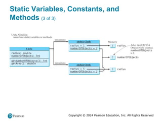 Copyright © 2024 Pearson Education, Inc. All Rights Reserved
Static Variables, Constants, and
Methods (3 of 3)
 