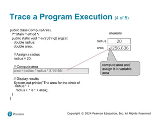 Copyright © 2024 Pearson Education, Inc. All Rights Reserved
Trace a Program Execution (4 of 5)
 