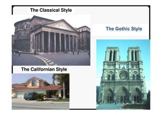 SEA Group
The Classical Style
The Californian Style
 