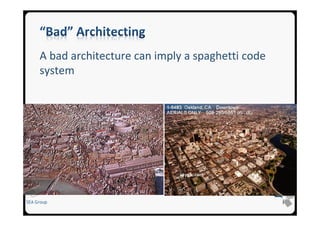 SEA Group
A bad architecture can imply a spaghetti code
system
 
