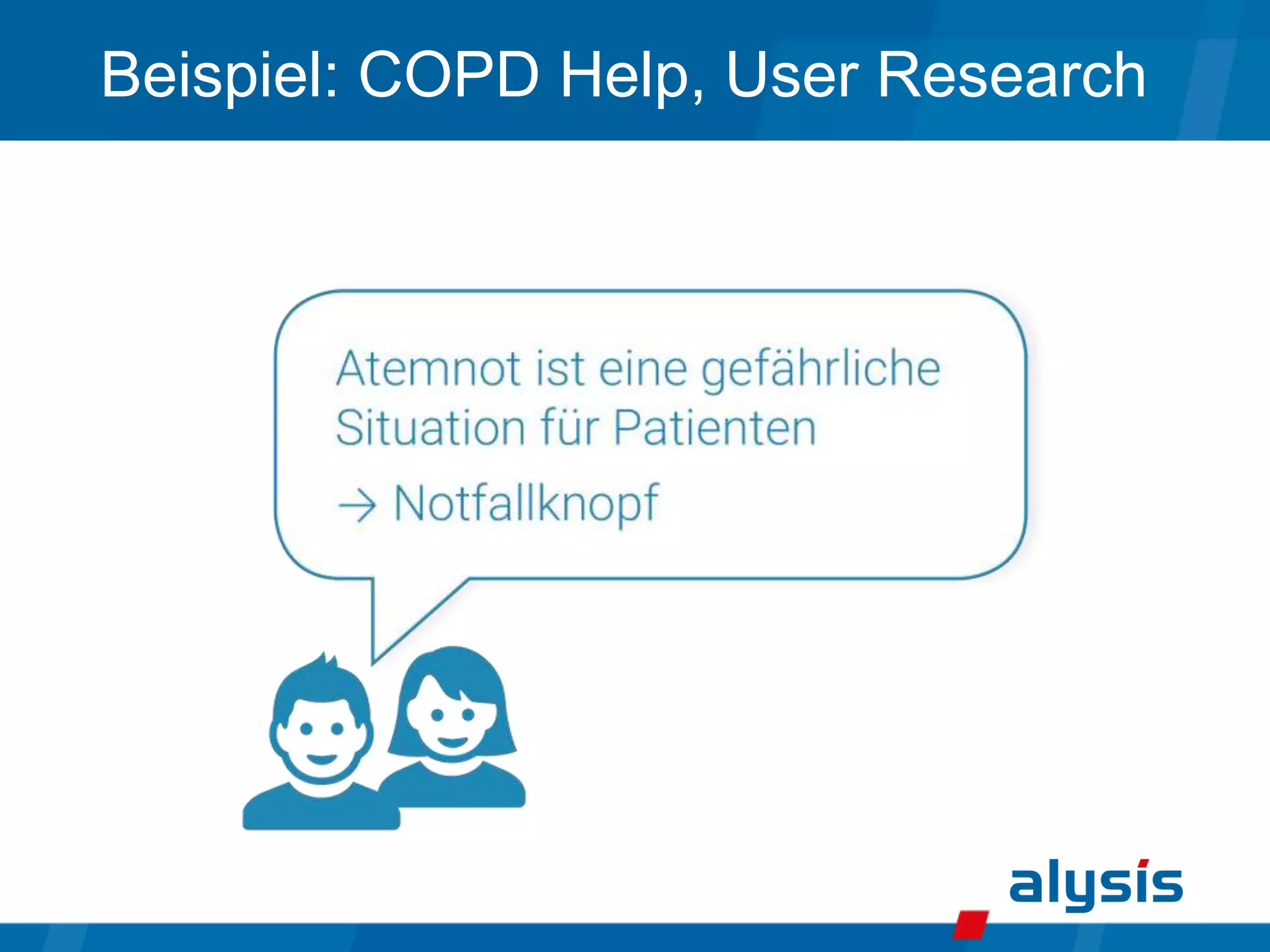Beispiel: COPD Help, User Research
 