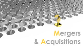 Mergers
& Acquisitions