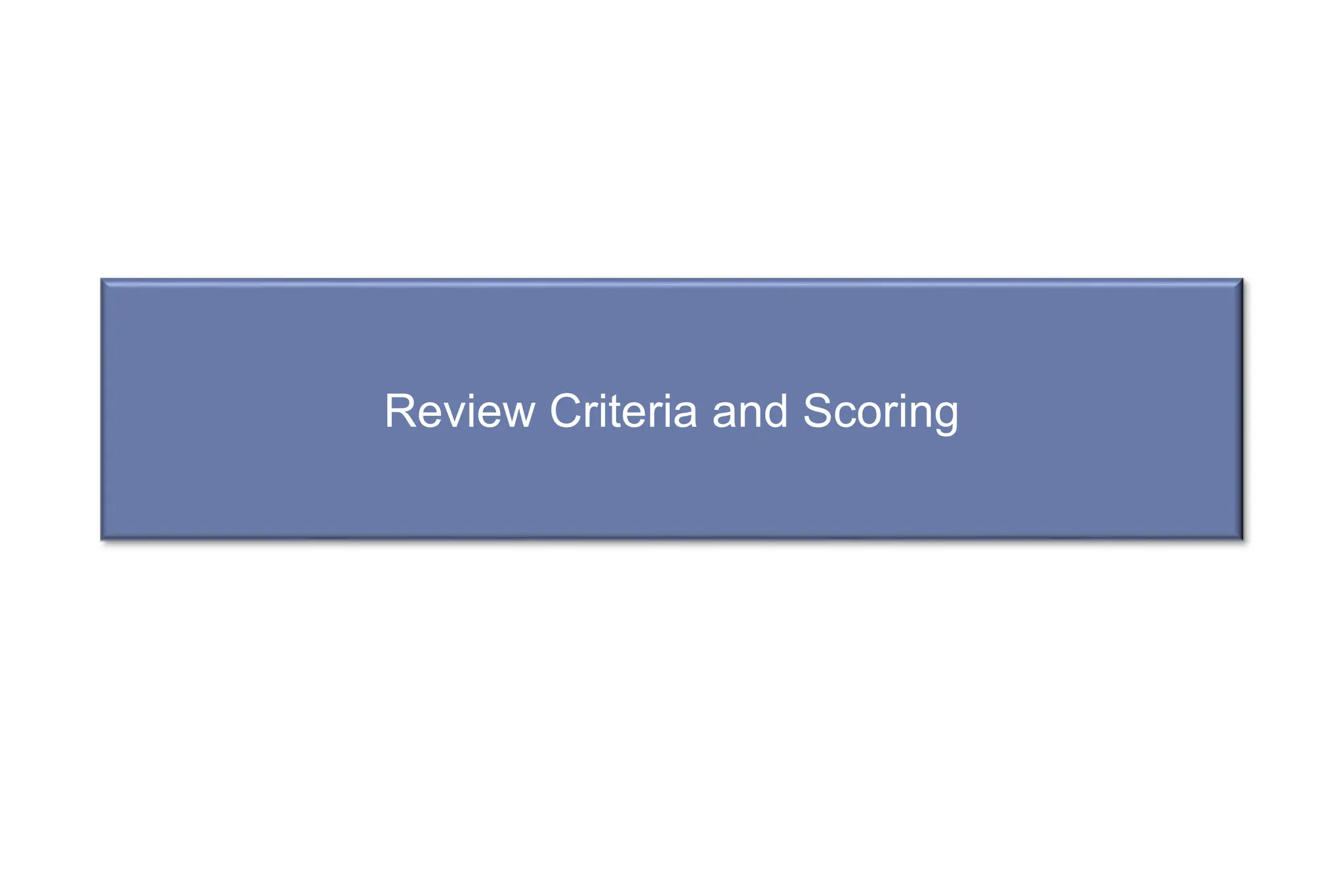 Review Criteria and Scoring
 