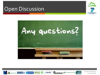 Technical Meeting
2-4/Jul/2014
Open Discussion
 