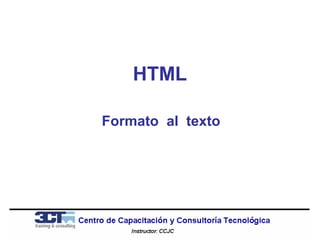HTML
Formato al texto
 
