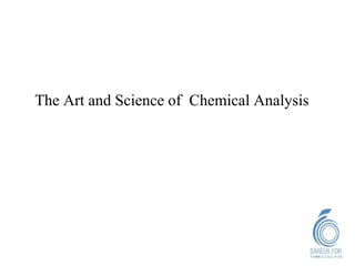 The Art and Science of Chemical Analysis
 