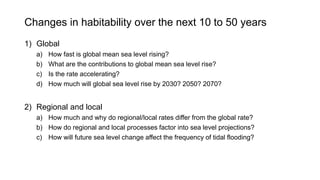 1) Global
a) How fast is global mean sea level rising?
b) What are the contributions to global mean sea level rise?
c) Is ...