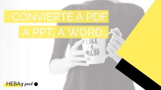 Pildoras TIC - Convertir pdf a ppt, a word, etc