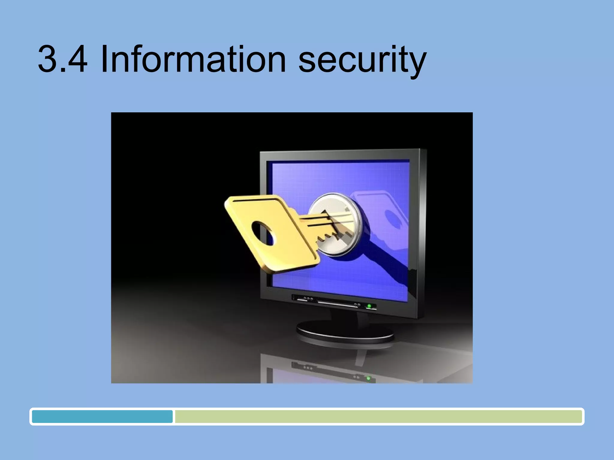 3.4 Information security 