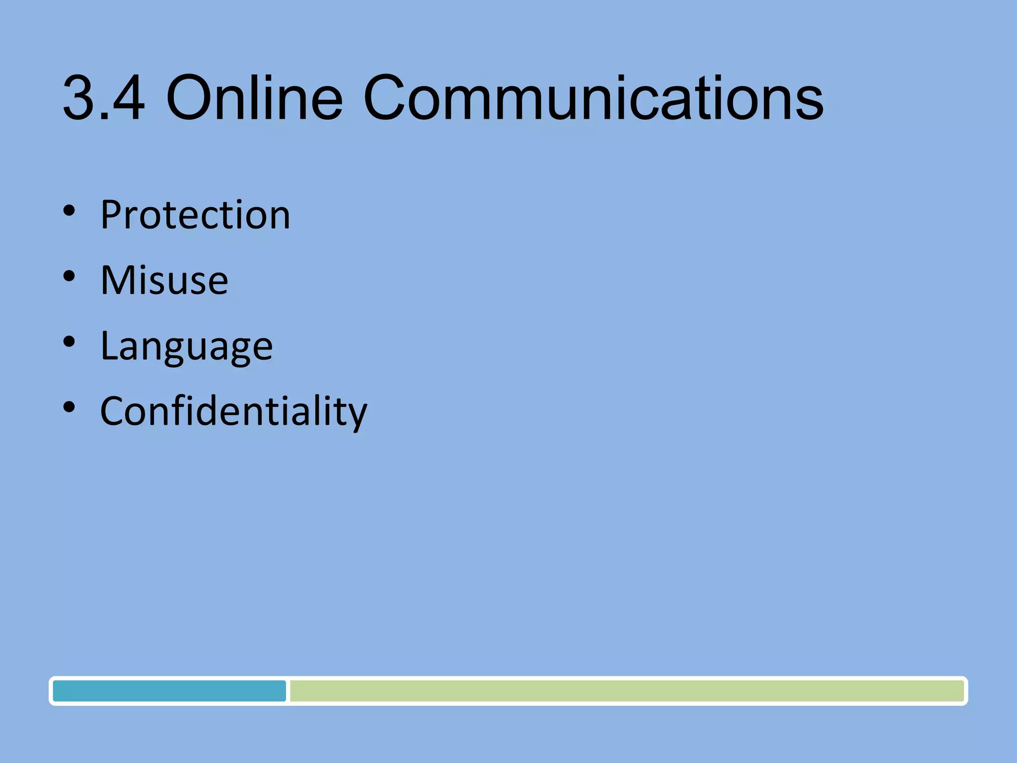 3.4 Online Communications Protection Misuse Language Confidentiality 