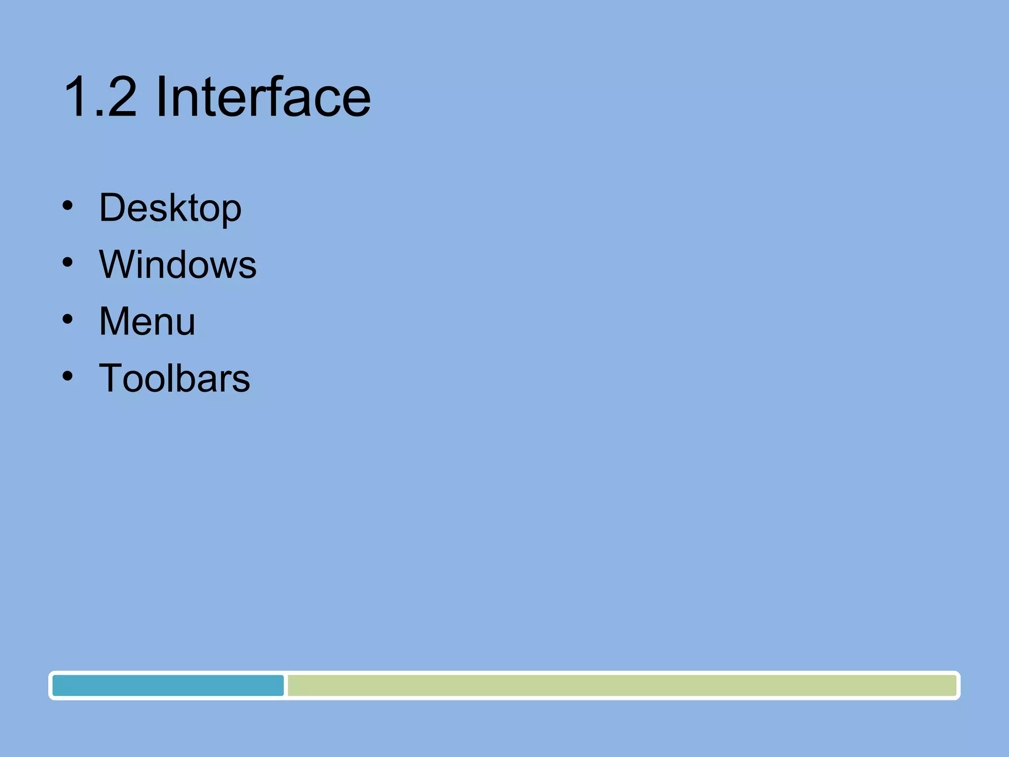 1.2 Interface Desktop Windows Menu Toolbars 