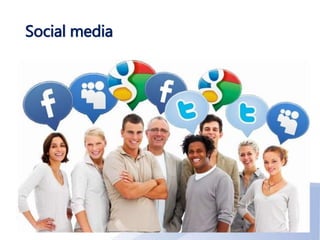 Social media
 
