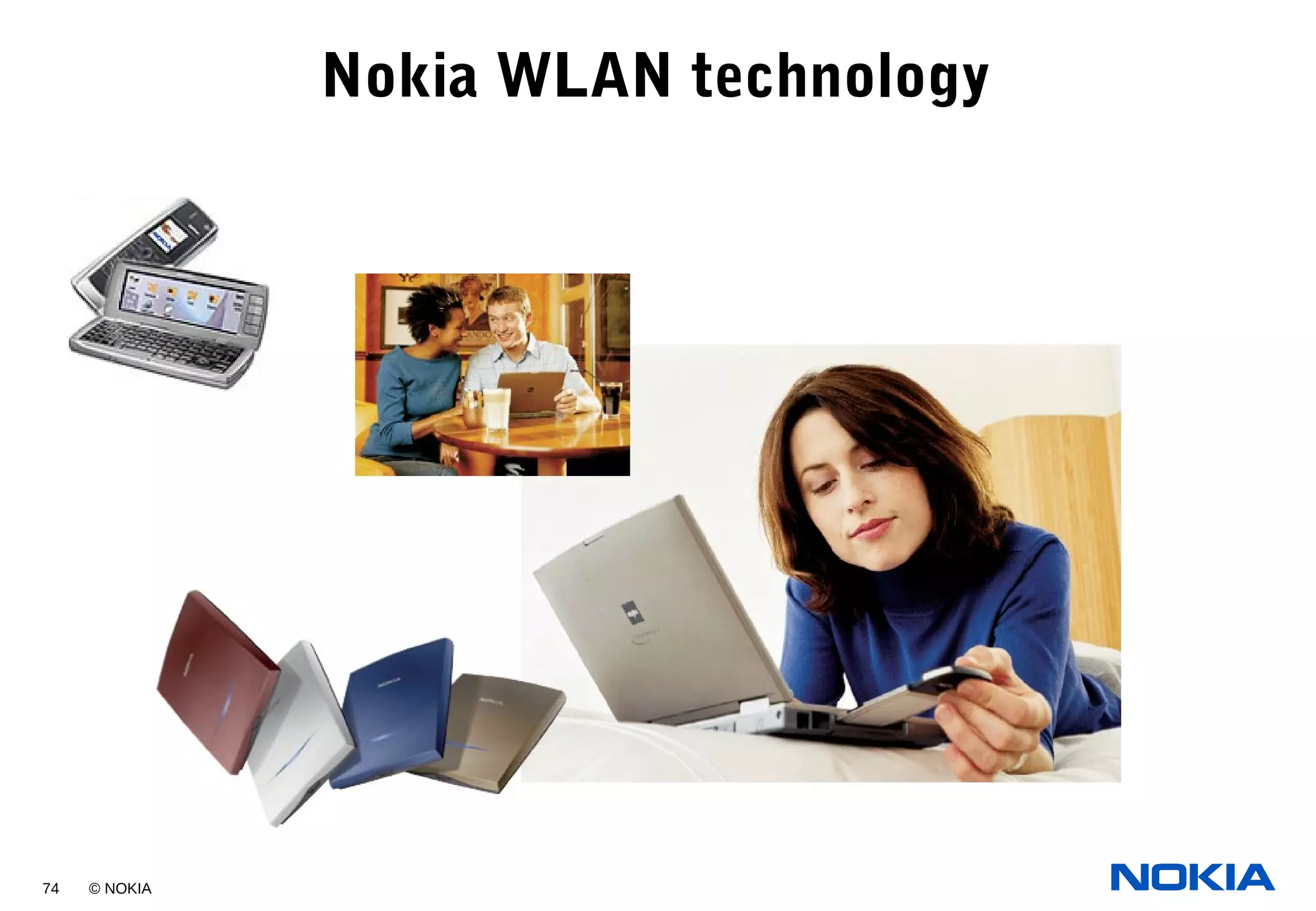 74 © NOKIA
Nokia WLAN technology
 