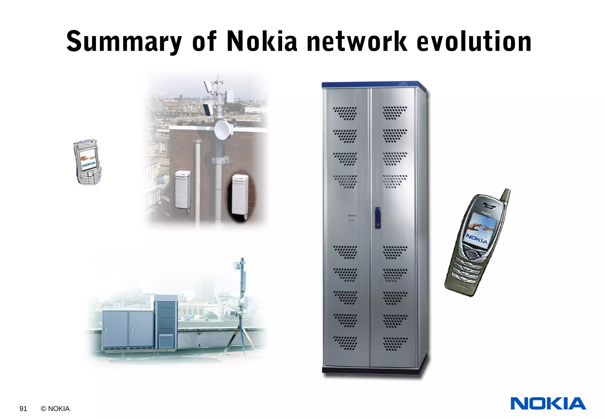 91 © NOKIA
Summary of Nokia network evolution
 