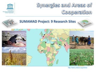 http://www.unesco.org/venice
SUMAMAD Project: 9 Research Sites
 